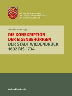 cover image of Die Konskription der Eigenbehörigen der Stadt Wiedenbrück 1602 bis 1734